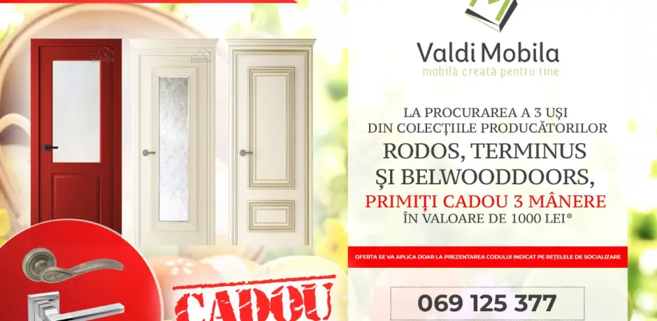 Cumpără 3 uși la Valdimobila și ai cadou feronerie! Află promo codul